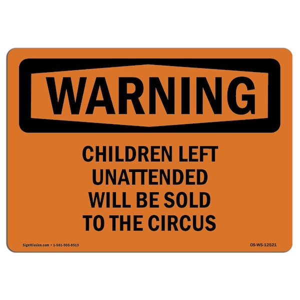 Safety Sign, OSHA WARNING, 7" Height, Aluminum, Children Left Unattended Will Be, Landscape